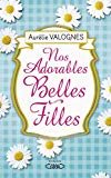 Nos adorables belles filles Texte imprimé Aurélie Valognes