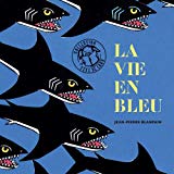La vie en bleu Texte imprimé Jean-Pierre Blanpain