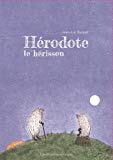 Hérodote le hérisson Texte imprimé Jean-Luc Buquet