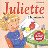 Juliette à la maternelle Texte imprimé texte et illustrations de Doris Lauer