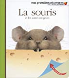La souris et les autres rongeurs Texte imprimé illustré par Sylvaine Peyrols réalisé par Gallimard jeunesse, Claude Delafosse et Sylvaine Peyrols