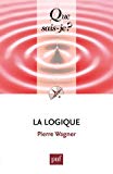 La logique Texte imprimé Pierre Wagner