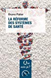La réforme des systèmes de santé Texte imprimé Bruno Palier