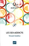 Les sex-addicts Texte imprimé Vincent Estellon