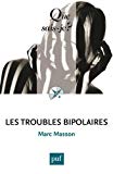 Les troubles bipolaires Texte imprimé Marc Masson
