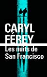 Les nuits de San Francisco Texte imprimé Caryl Férey