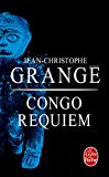 Congo requiem Texte imprimé roman Jean-Christophe Grangé