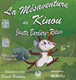 La mésaventure de Kinou Texte imprimé Mové pass Kinou-a Josette Bardury-Rotsen illustrations Mimika traduction en créole Daniel Bardury