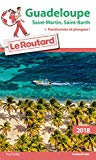 Guadeloupe Texte imprimé Saint-Martin, Saint-Barth + randonnées et plongées ! 2018 Philippe Gloaguen