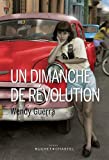 Un dimanche de révolution Texte imprimé Wendy Guerra traduit de l'espagnol (Cuba) par Marianne Millon