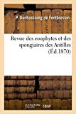Revue des zoophytes et des spongiaires des Antilles Texte imprimé Placide, Duchassaing de Fonbressin