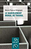 Le harcèlement moral au travail Texte imprimé Marie-France Hirigoyen