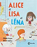 Alice et Lisa et Léna Texte imprimé Marie Norin, Emma Adbage traduit du suédois par Marie Valera