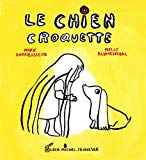 Le chien Croquette Texte imprimé Marie Darrieussecq illustrations Nelly Blumenthal
