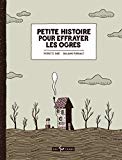 Petite histoire pour effrayer les ogres Texte imprimé Pierrette Dubé illustrations, Guillaume Perreault