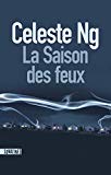 La saison des feux Texte imprimé Celeste Ng traduit de l'anglais (États-Unis) par Fabrice Pointeau