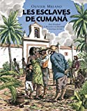 Les esclaves de Cumana Texte imprimé Aimé Bonpland et Alexander von Humboldt en Amérique du Sud Olivier Melano