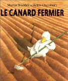 Le canard fermier Texte imprimé texte de Martin Waddell illustré par Helen Oxenbury adaptation de l'anglais Claude Lauriot Prévost