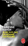 Je ne suis pas un homme qui pleure Texte imprimé roman Fabienne Kanor