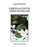 Fables et contes afro antillais Texte imptimé Illustrations de Jonhka martel Jean Juraver
