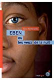 Eben ou Les yeux de la nuit Texte imprimé Élise Fontenaille-N'Diaye