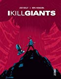 I kill giants Texte imprimé scénario de Joe Kelly dessins & design de JM Ken Niimura