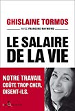 Le salaire de la vie Texte imprimé notre travail coûte trop cher, disent-ils Ghislaine Tormos avec Francine Raymond