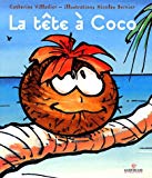 Tête à Coco Texte imprimé Catherine Villadier illustrations de Nicolas Bernier