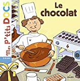 Le chocolat Texte imprimé textes de Stéphanie Ledu illustrations de Didier Balicevic