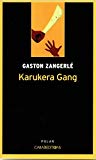 Karukéra gang [Texte imprimé] roman policier $/Gaston Zangerlé