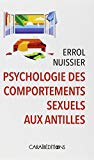 Psychologie des comportements sexuels aux Antilles [Texte imprimé] Errol Nuissier