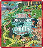 Trouve ton chemin au pays des contes Texte imprimé B. G. Hennessy illustré par Marie Caudry adaptation française, Emmanuelle Pingault