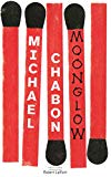Moonglow Texte imprimé roman Michael Chabon traduit de l'anglais (États-Unis) par Isabelle D. Philippe