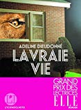 La vraie vie Texte imprimé roman Adeline Dieudonné