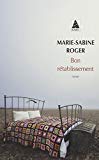 Bon rétablissement Texte imprimé roman Marie-Sabine Roger