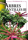 Arbres introduits des Antilles Texte imprimé textes, Jacques Portécop photos, Thierry Petit Le Brun
