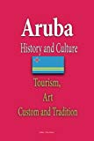 Aruba [Texte imprimé] History and culture, Tourism, Art, Custom and Tradition Evan Adams
