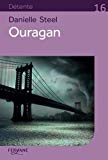 Ouragan Texte imprimé Danielle Steel traduit de l'anglais (Etats-Unis) par Laura Bourgeois