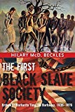 The first black slave society [Texte imprimé] Britain's "barbarity time" in Barbados, 1636-1876 Hilary McD. Beckles