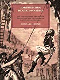 Confronting Black Jacobins [Texte imprimé] the United States, the Haitian Revolution, and the origins of the Dominican Republic by Gerald Horne.