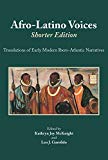 Afro-Latino voices, shorter edition [Texte imprimé] translations of early modern Ibero-Atlantic narratives edited by Kathryn Joy McKnight and Leo J. Garofalo