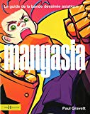 Mangasia Texte imprimé le guide de la bande dessinée asiatique Paul Gravett avant-propos de Park Chan-wook