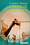 Le marin de Casablanca Texte imprimé roman Charline Malaval