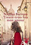 Trente-trois fois mon amour Texte imprimé roman Nicolas Barreau traduit de l'allemand par Sabine Wyckaert-Fetick