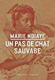 Un pas de chat sauvage Texte imprimé Marie Ndiaye