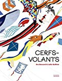Cerfs-volants Texte imprimé les maîtres du ciel Eva Bensard illustré par Julie Guillem