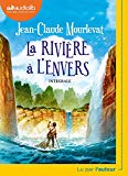 La rivière à l'envers Enregistrement sonore intégrale Jean-Claude Mourlevat texte intégral lu par l'auteur