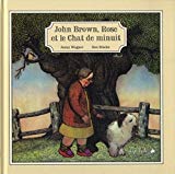 John Brown, Rose et le chat de minuit Texte imprimé Jenny Wagner illustrations Ron Brooks traduit et adapté par Frédérick Tamain