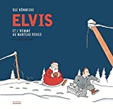 Elvis et l'homme au manteau rouge Texte imprimé un conte de Noël Ole Könnecke traduit de l'allemand par Bernard Friot