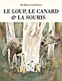Le loup, le canard & la souris Texte imprimé texte de Mac Barnett illustrations de Jon Klassen traduit et adapté de l'anglais par Alain Gnaedig